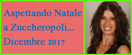 Aspettando Natale a Zuccheropoli Dicembre 2017